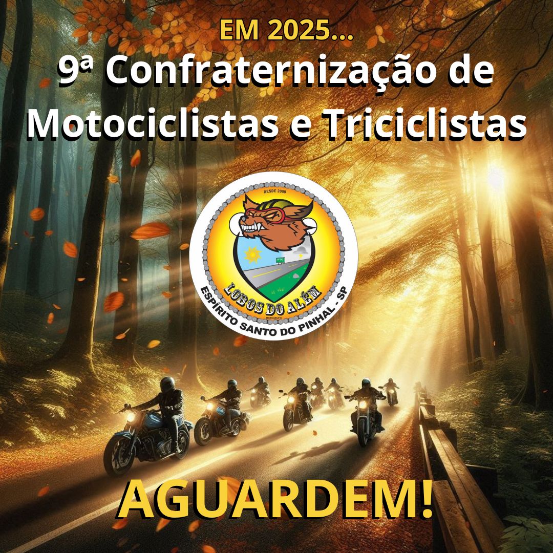 NONA CONFRATERNIZAÇÃO DE MOTOCICLISTAS E TRICICLISTAS LOBOS DO ALÉM